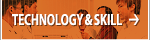 TECHNOLOGY & SKILL